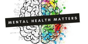 Read more about the article May 10, 2021 – Mental Health Awareness Month: Mental Health Matters